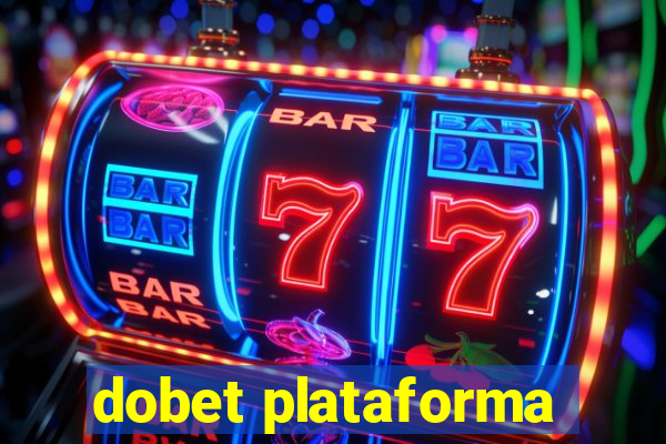 dobet plataforma